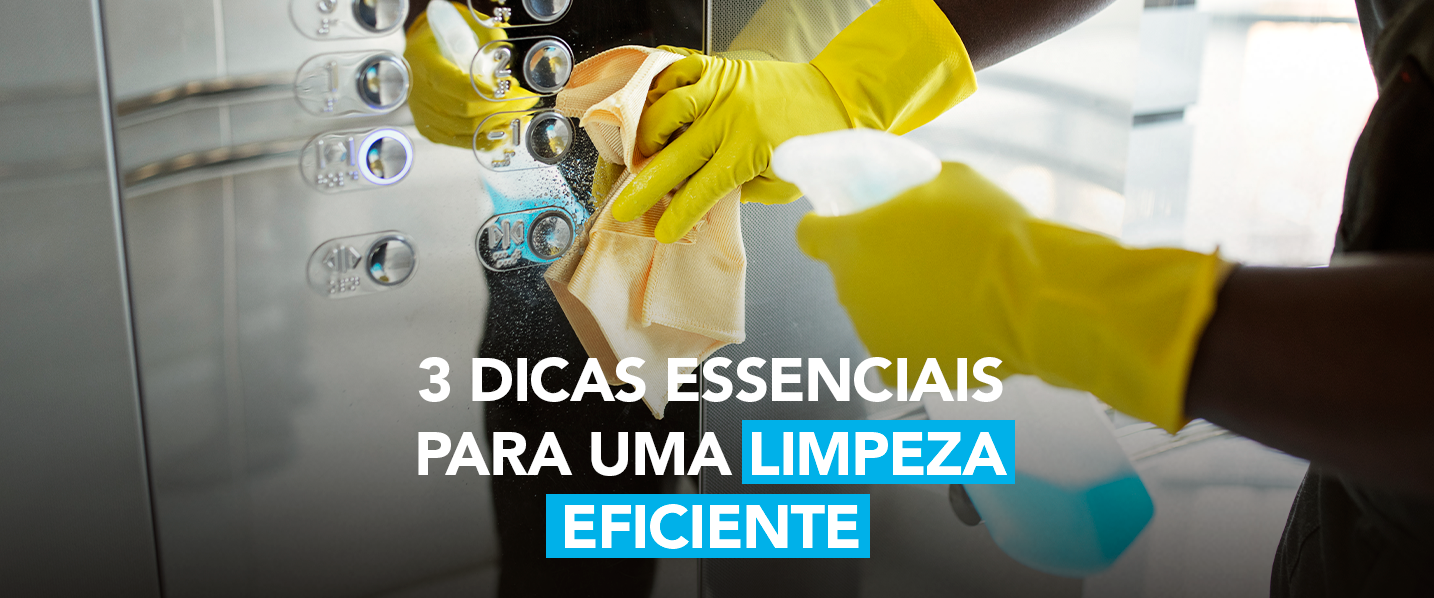 Dicas importantes para uma limpeza profissional eficiente